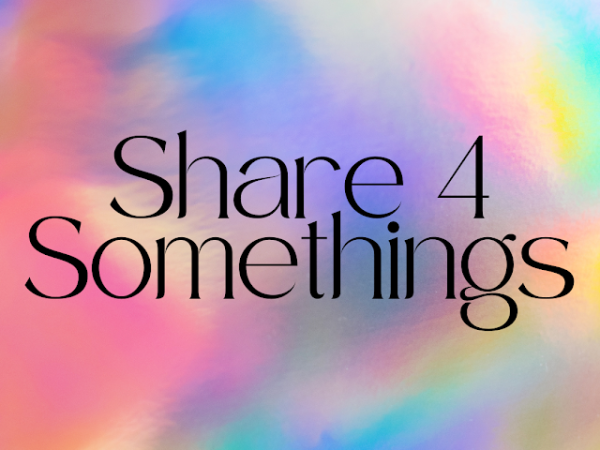 Share 4 Somethings